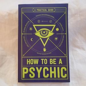 How to Be a Psychic: A Practical Guide by Michael R Hathaway Paperback